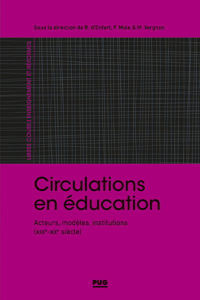 Circulations en éducation - Acteurs, modèles, institutions (XIXe-XXe?siècle)