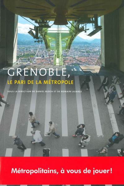 GRENOBLE, LE PARI DE LA METROPOLE