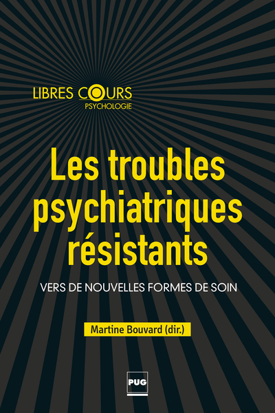 Les Troubles psychitariques résistants - Vers de nouvelles formes de soins