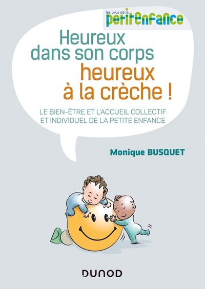Heureux dans son corps, heureux à la crèche - Le bien-être et l'accueil collectif et individuel de l - Le bien-être et l'accueil collectif et individuel de la petite enfance