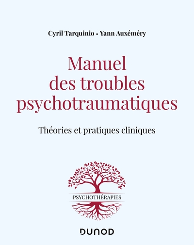 Manuel des troubles psychotraumatiques - Théories et pratiques cliniques