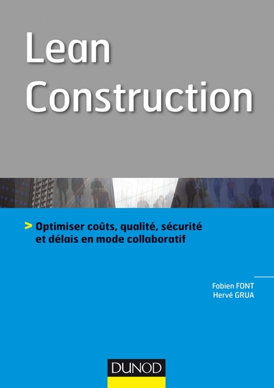 Lean Construction - Optimiser coûts, qualité, sécurité et délais en mode collaboratif