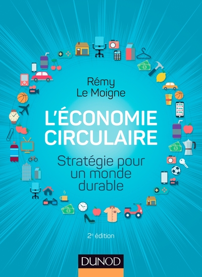 L'économie circulaire - 2e éd. - Stratégie pour un monde durable