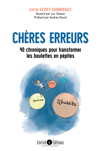 Chères erreurs - 40 chroniques pour transformer les boulettes en pépites