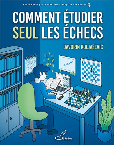 Comment étudier seul les échecs - Définir un plan d'entraînement et réussir à s'y tenir !
