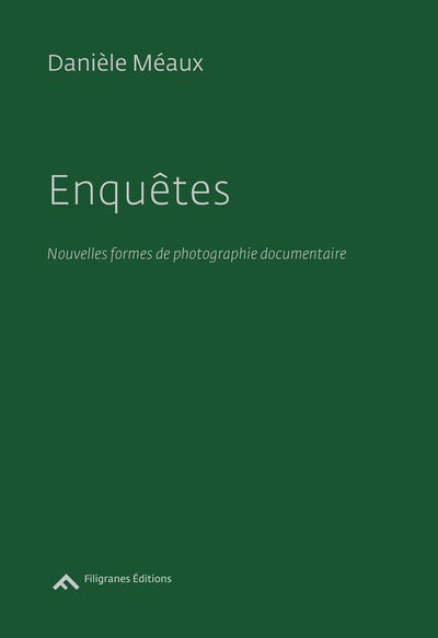 Enquêtes - Nouvelles formes de photographie documentaire