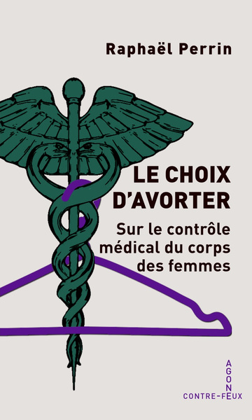 Le choix d'avorter - Sur le contrôle médical du corps des femmes