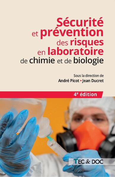 Sécurité et prévention des risques en laboratoire de chimie et de biologie (4e édition)