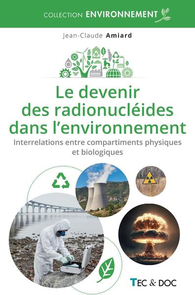 Le devenir des radionucléides dans l'environnement - Interrelations entre compartiments physiques et biologiques