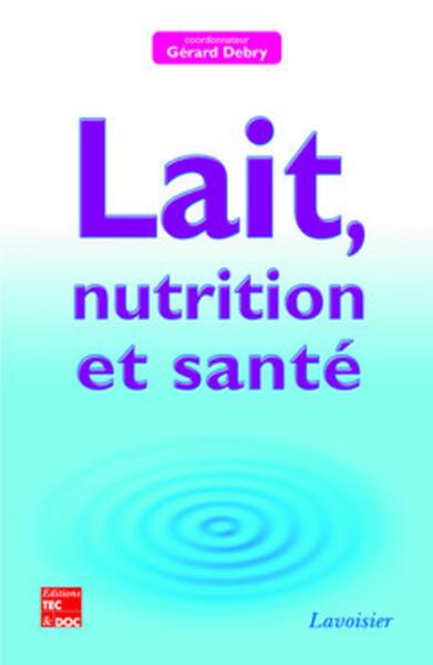 Lait, nutrition et santé (version brochée)
