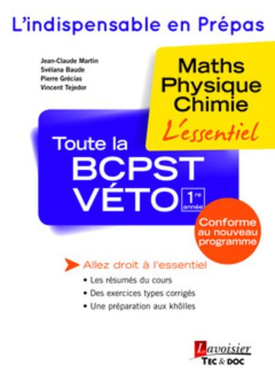 Toute la BCPST-VÉTO 1re année - Maths - Physique - Chimie : l'essentiel