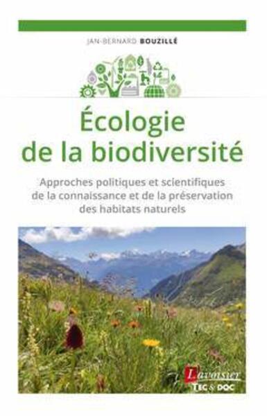 Écologie de la biodiversité - Approches politiques et scientifiques de la connaissance et de la préservation des habitats naturels