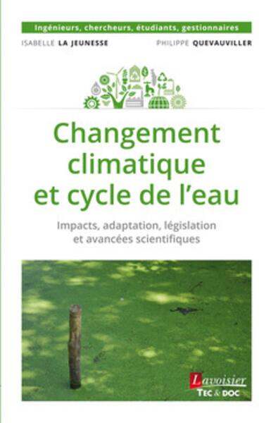 Changement climatique et cycle de l'eau - Impacts, adaptation, législation et avancées scientifiques