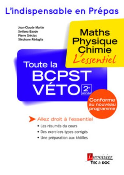 Toute la BCPST-VÉTO 2e année - Maths - Physique - Chimie : l'essentiel