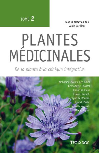 Plantes médicinales (Tome 2) - De la plante à la clinique intégrative