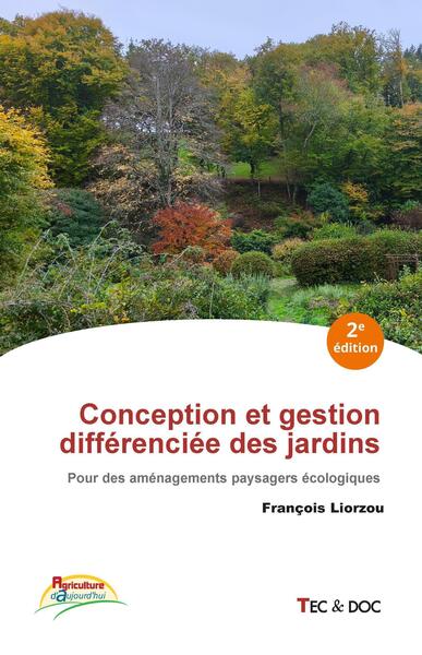 Conception et gestion différenciée des jardins - Pour des aménagements paysagers écologiques