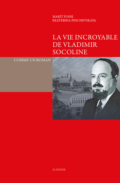 La vie incroyable de Vladimir Socoline - Comme un roman