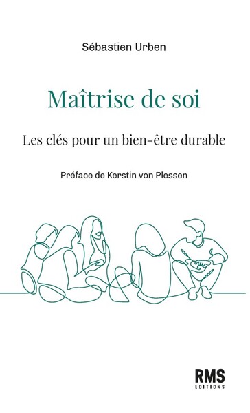 MAITRISE DE SOI : LES CLES POUR UN BIEN-ETRE DURABLE