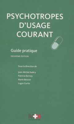 PSYCHOTROPES D'USAGE COURANT - GUIDE PRATIQUE