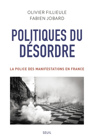 Politiques du désordre - La police des manifestations en France