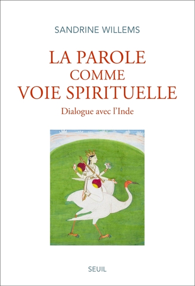 La Parole comme voie spirituelle - Dialogue avec lInde