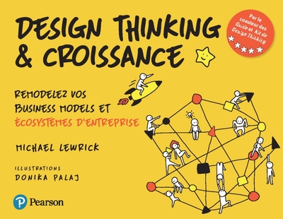 Design thinking & croissance - Remodelez vos stratégies et écosystèmes d'entreprise