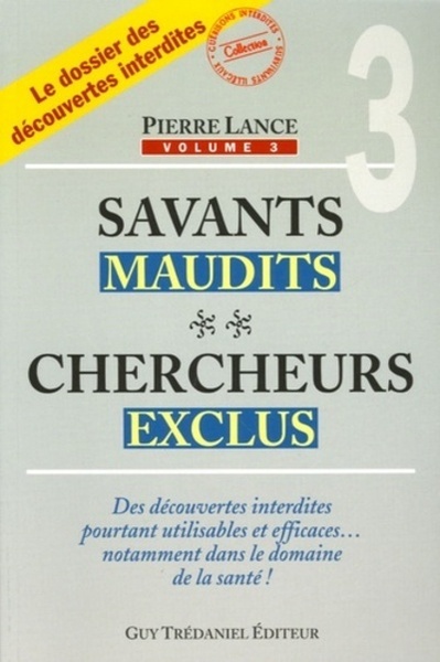 Savants maudits, chercheurs exclus - Tome 3