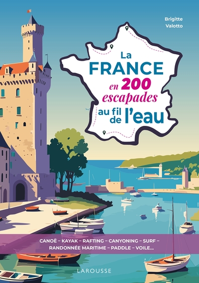 La France en 200 escapades au fil de l'eau