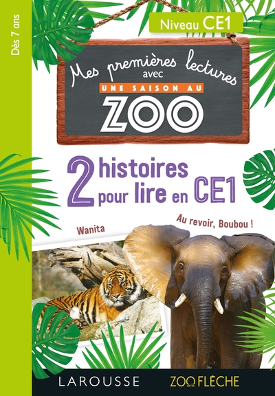 Premières lectures Une saison au zoo 2 histoires pour lire en CE1