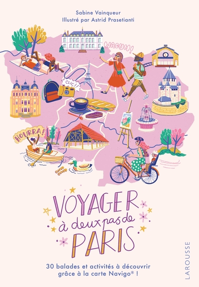 Voyager à deux pas de Paris - 30 balades et activités à découvrir en Île-de-France