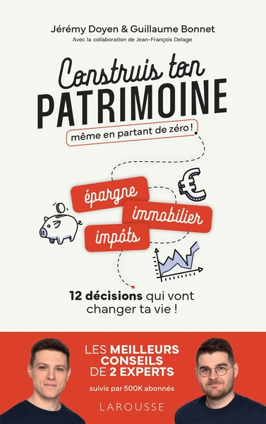 Construis ton patrimoine même en partant de zéro ! - 12 décisions qui vont changer ta vie !