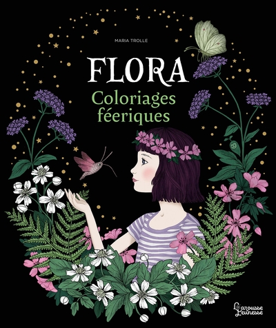 Flora - Coloriages enchantés de Maria Trolle