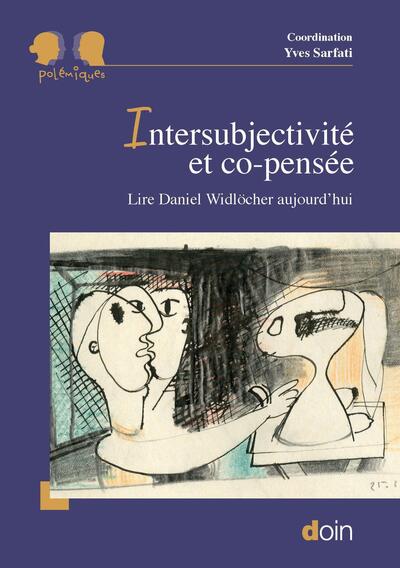 Intersubjectivité et co-pensée - Lire Daniel Widlöcher aujourd'hui