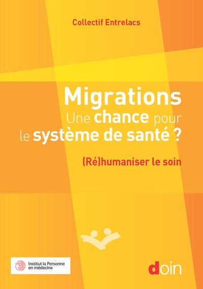 Migrations. Une chance pour le système de santé ? - (Ré)humaniser le soin