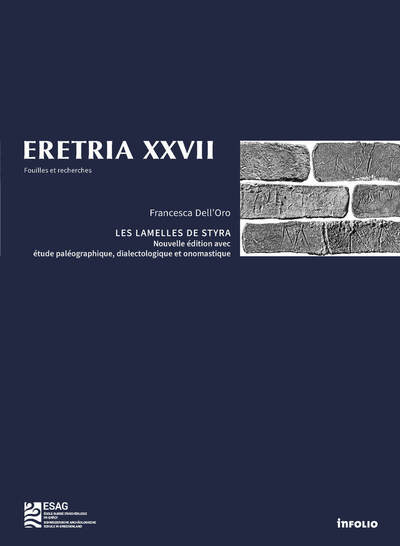 Eretria XXVII - Les lamelles de Styra - Nouvelle édition avec étude paléographique, dialectologique et onomastique