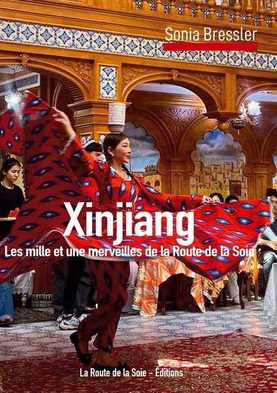 Xinjiang - les mille et une merveilles de la route de la Soie