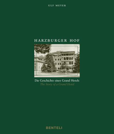 Harzburger Hof - Die geschichte eines Grand Hotels - The Story of a Grand Hotel