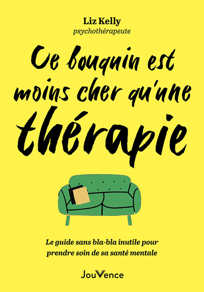 Ce bouquin est moins cher qu'une thérapie - Le guide sans bla-bla pour prendre soin de sa santé mentale
