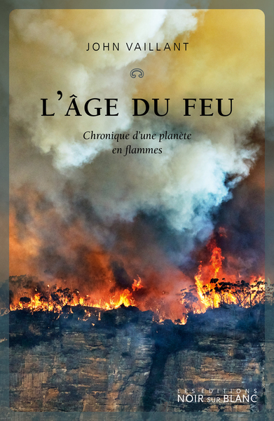 L'âge du feu - CHRONIQUE D'UNE PLANETE EN FLAMMES