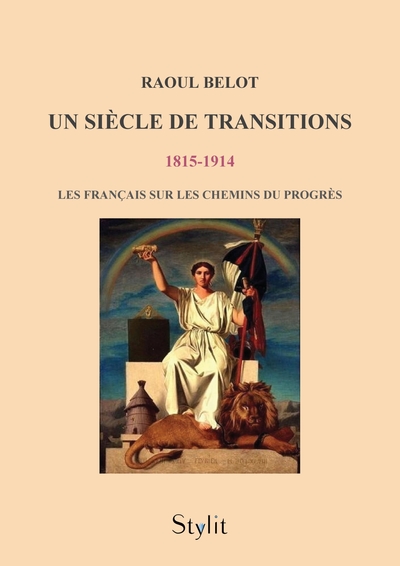 Un siècle de transitions (1815 - 1914) - Les Français sur les chemins du progrès