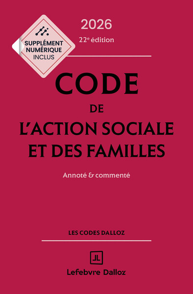 Code de l'action sociale et des familles 2026, annoté et commenté. 22e éd.