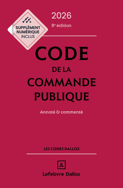 Code de la commande publique 2026, annoté et commenté. 8e éd.