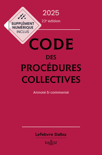 Code des procédures collectives 2025, annoté & commenté. 23e éd..