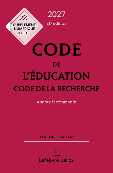 Code de l'éducation, Code de la recherche 2027, annoté et commenté. 21e éd.