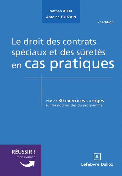Le droit des contrats spéciaux et des sûretés en cas pratiques. 2e éd.