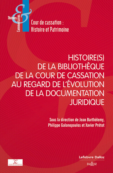 Histoire(s) de la Bibliothèque de la Cour de cassation au regard de la documentation juridique