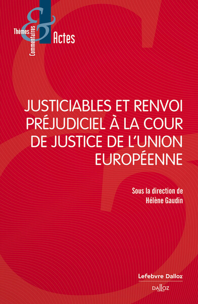 Justiciables et renvoi préjudiciel à la Cour de justice de l'Union européenne