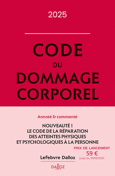 Code du dommage corporel 2025, annoté et commenté. 1re éd.