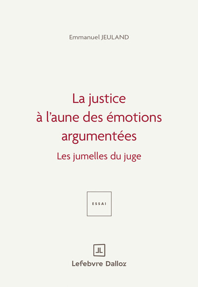La justice à l'aune des émotions argumentées. 1ère éd. - Les jumelles du juge