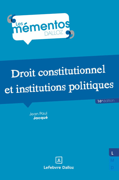 Droit constitutionnel et institutions politiques. 16e éd.